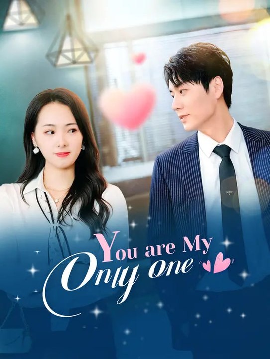 You are my only one | Full Series | Short Drama English