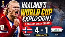 Norway vs Iraq Highlights: Haaland’s Dream World Cup Debut! 2 Goals & 4-1 Thriller