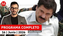 'El Chapo' Guzmán señala ser víctima de un cruel castigo | Pedro Gamboa, 16 de junio de 2026
