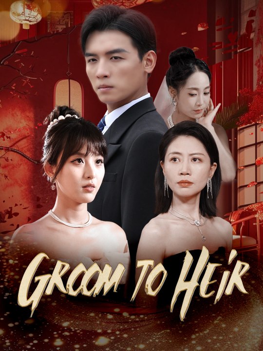 Groom to Heir | Full Series | Short Drama English