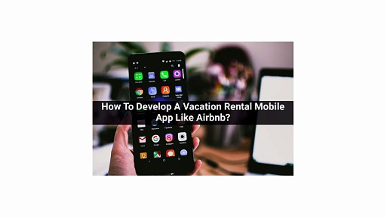 How To Develop A    Vacation Rental Mobile App Like Airbnb?