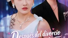 Después del divorcio, gané todo | Serie Completa | Short Drama Español