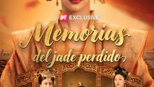 Memorias del jade perdido | Serie Completa | Short Drama Español