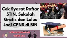 Cek Syarat Daftar Sekolah Tinggi Intelijen NegaraSTIN, Sekolah Gratis dan Lulus Jadi CPNS di BIN