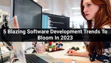 5 Blazing Software Development Trends To Bloom In 2023   The progress and progress that software development has made in recent history is revolutionary. ios app devs  The human race has gone from beings who had no idea about the digital world to those wh
