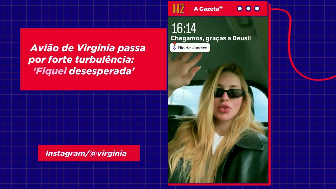 Avião de Virginia passa por forte turbulência: 'Fiquei desesperada'