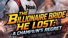 The Billionaire Bride He Lost: A Champion's Regret - Full Episode (ENGSUB) | Billionaire Romance, Short Drama #ANS