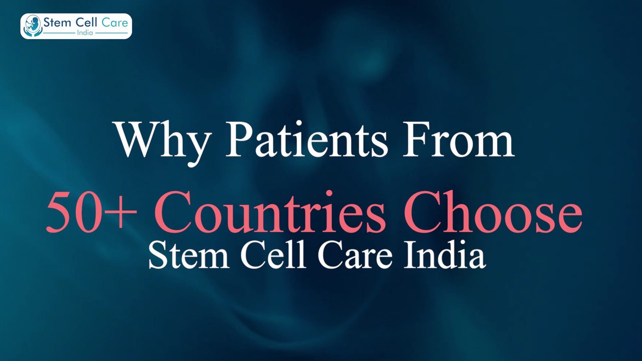 Why Patients From 50+ Countries Choose Stem Cell Care India