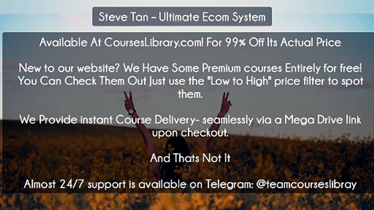 (Courseslibrary.com)Steve Tan – Ultimate Ecom System