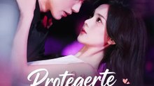 Protegerte no es solo mi tarea | Serie Completa | Short Drama Español