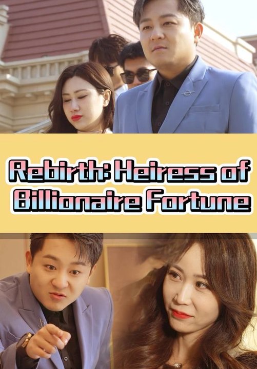 Rebirth Heiress of Billionaire Fortune | Full Series | Short Drama English