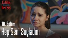 Hep seni suçladım - Evlilik Hakkında Her şey 10. Bölüm