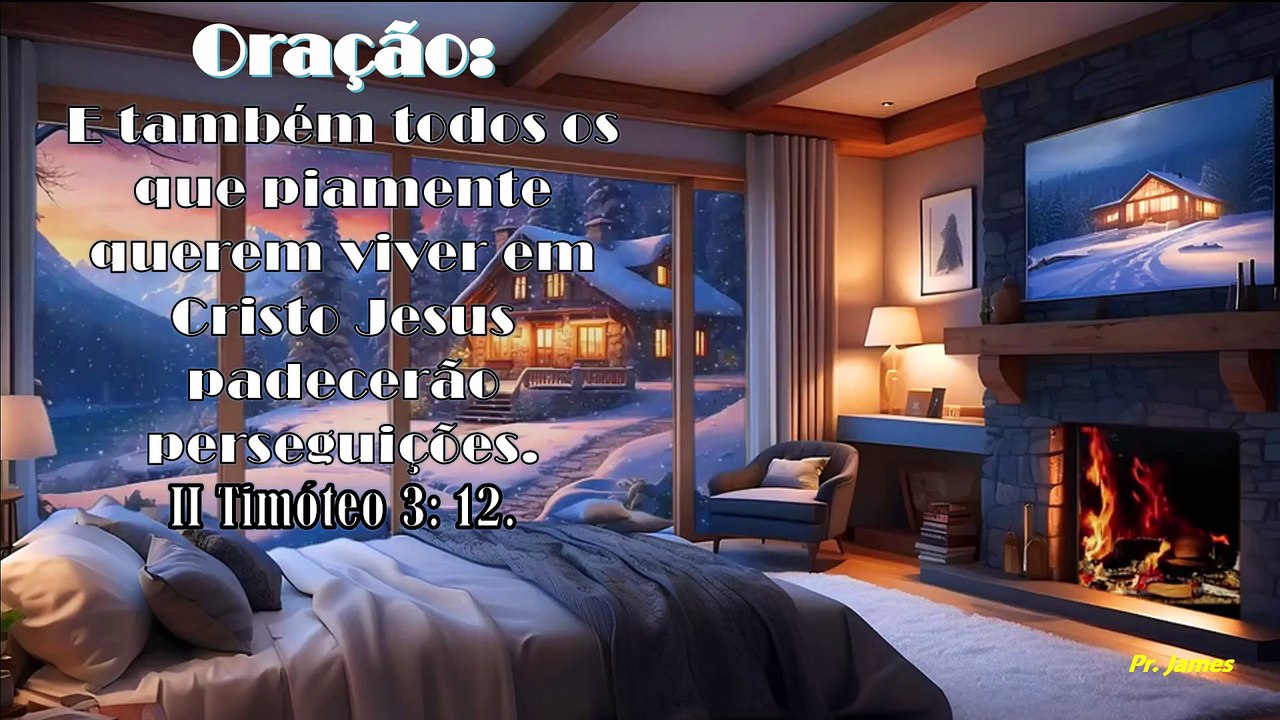 Oração: E também todos os que piamente querem viver em Cristo Jesus padecerão perseguições. II Tm 3: 12.