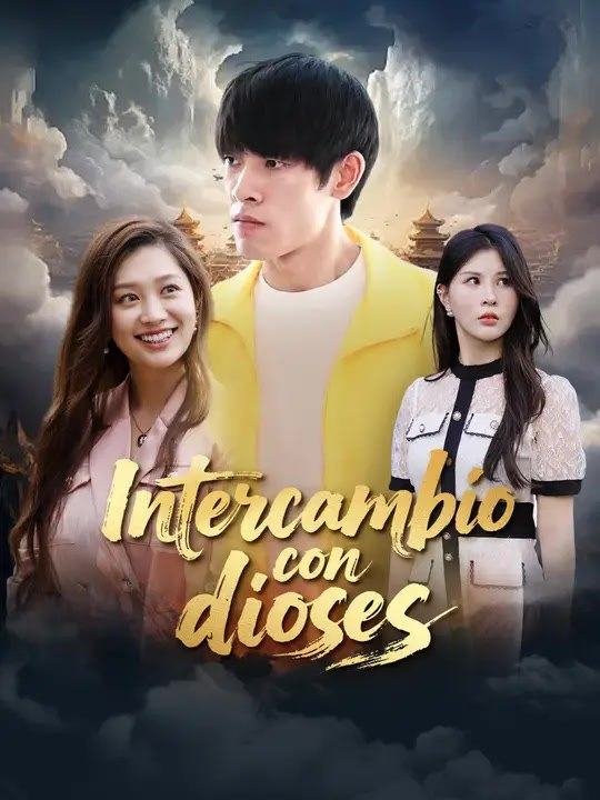 Intercambio con dioses | Serie Completa | Short Drama Español