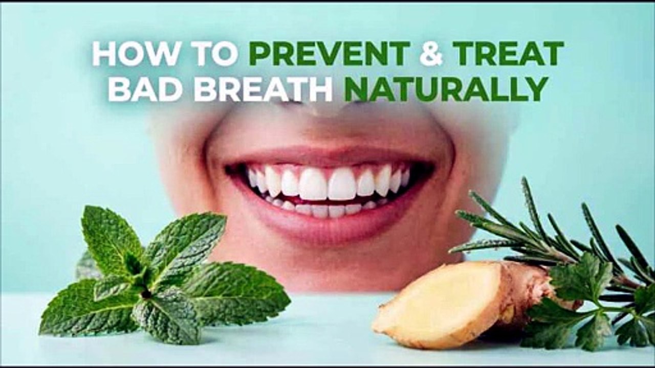 How to  Prevent &Treat Bad Breath Naturally