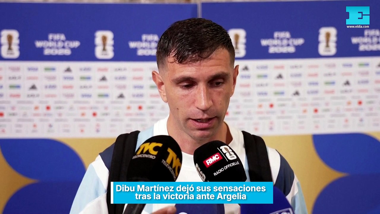 Dibu Martínez dejó sus sensaciones tras la victoria ante Argelia