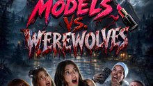 Models vs. Werewolves - Full #englishsub #fullfilm🌟🎯❗️