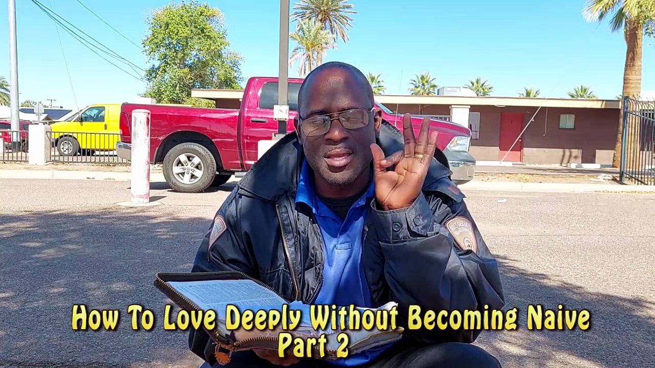 How To Love Deeply Without Being Naive- Part 2 (John 2;23-25)