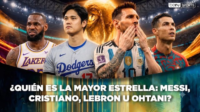¿Quién es la mayor estrella: Messi, Cristiano, LeBron u Ohtani?