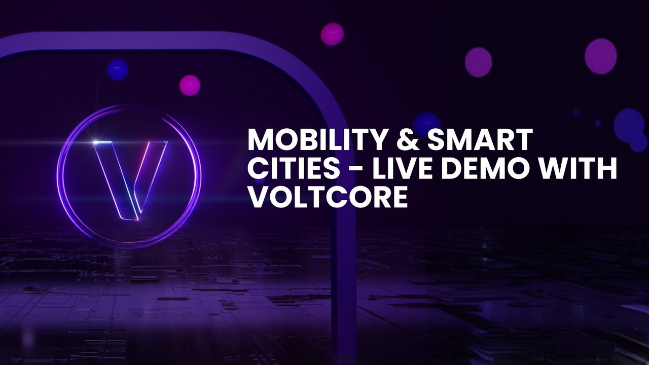 Mobility & Smart Cities - Live Demo with Voltcore