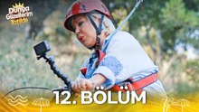 Dünya Güzellerim Tatilde 12. Bölüm