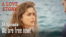 We are free now!-Episode 54