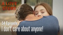 I don't care about anyone!-Episode 54