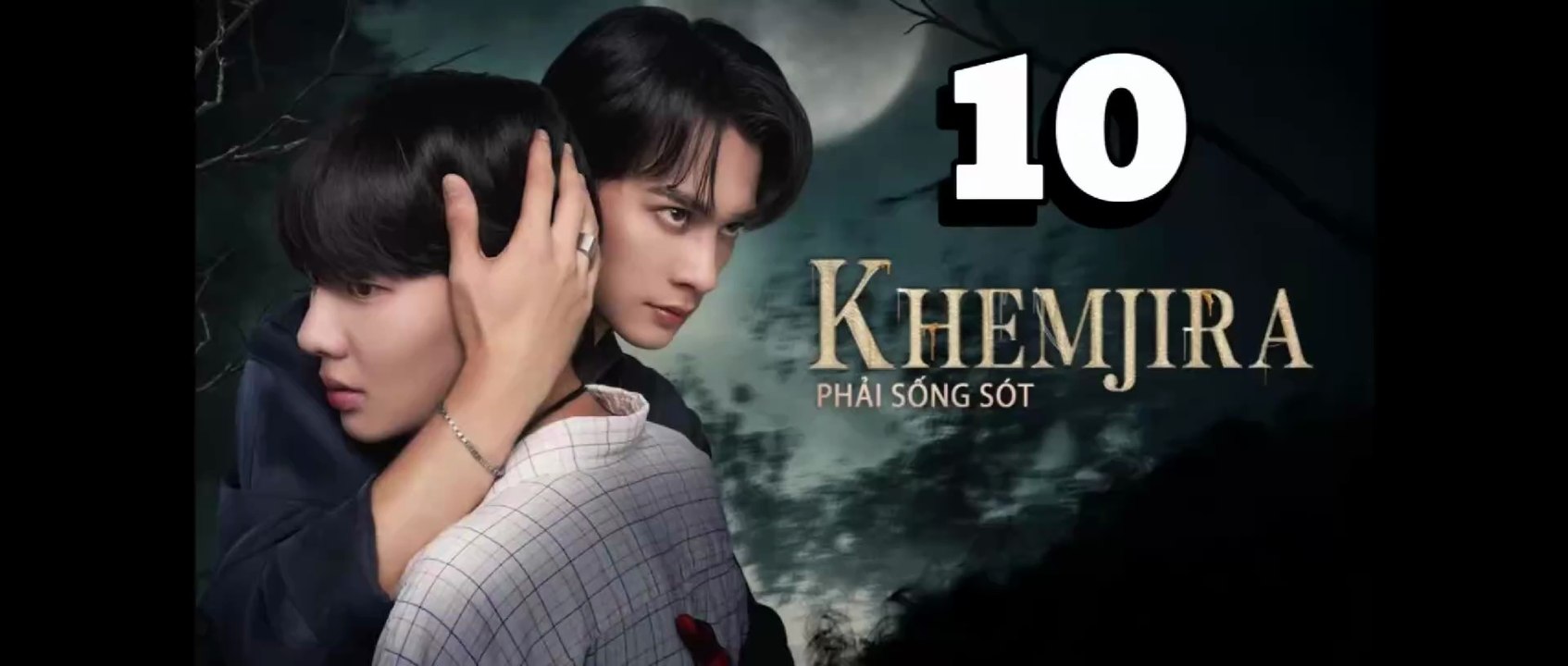 [TẬP 10] Khemjira Phải Sống Sót | VIETSUB