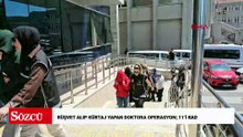 Rüşvet alıp kürtaj yapan doktora operasyon; 11’i kadın 20 gözaltı