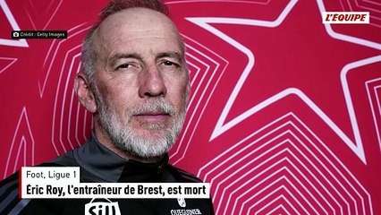 Éric Roy, l'entraîneur de Brest, est mort - Foot - Ligue 1