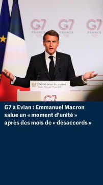 G7 à Evian : Emmanuel Macron salue un « moment d’unité » après des mois de « désaccords »