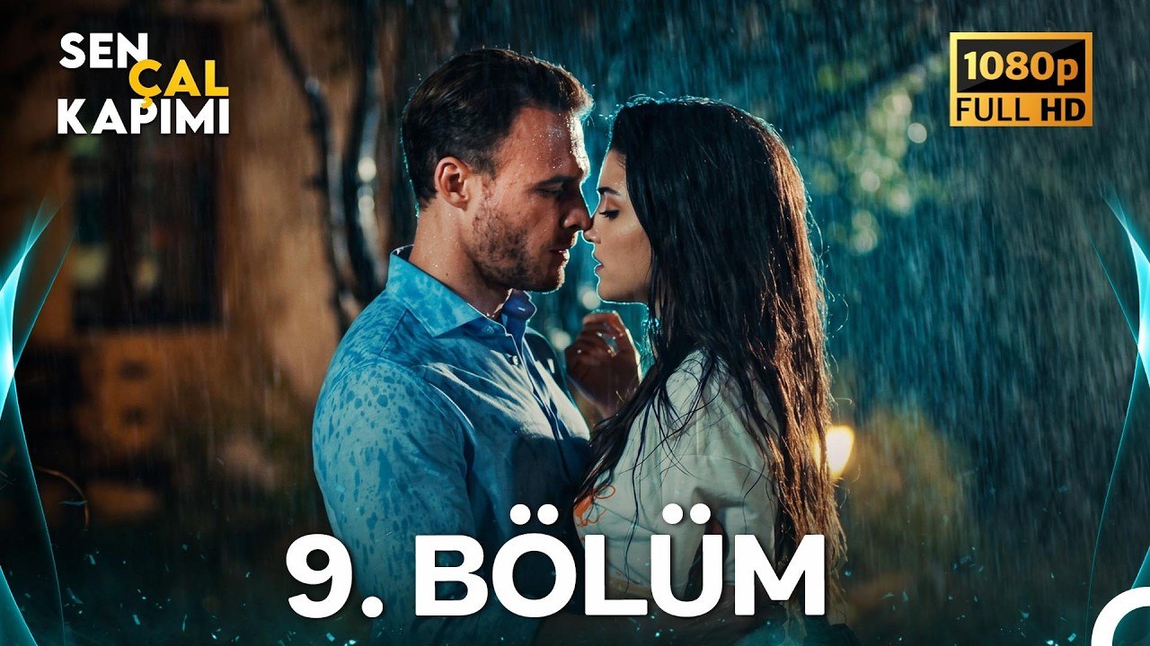 Sen Çal Kapımı 9.Bölüm (Yenilenmiş Görüntü)