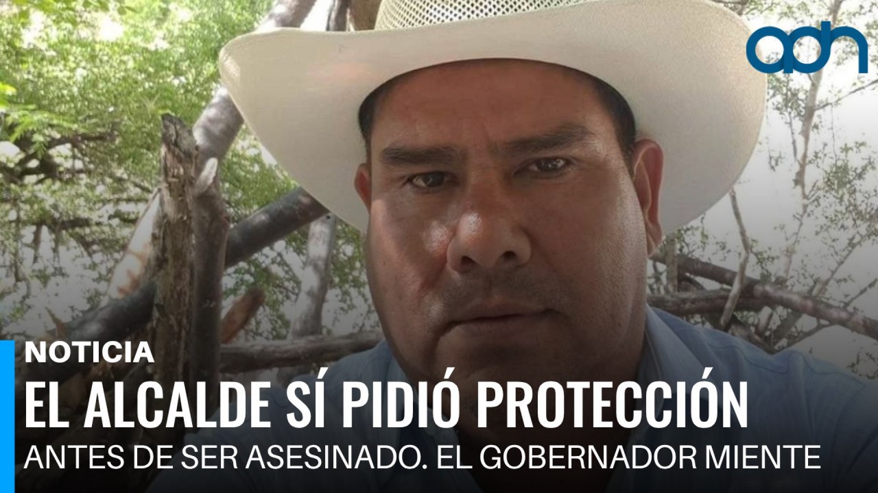 ¡Mentiroso! El gobernador lo niega, pero el alcalde Joel Bravo sí pidió protección antes de morir
