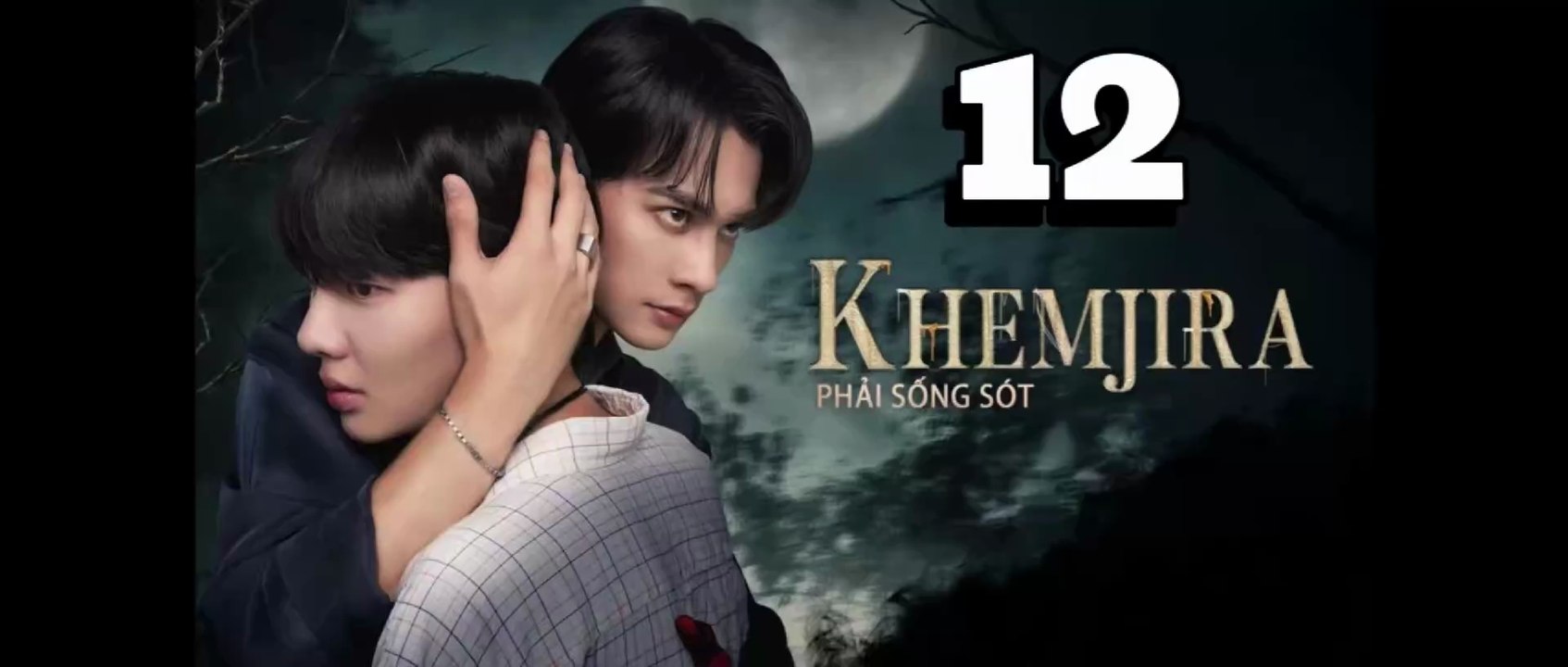 [TẬP 12-END] Khemjira Phải Sống Sót | VIETSUB