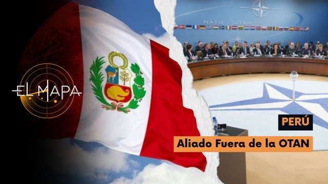 El Mapa | Vectores del día | Perú | Aliado Fuera de la OTAN 17-06-2026