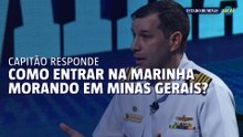 Como ingressar na Marinha morando em Minas Gerais? Capitão responde