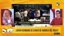 ¿GRAN HERMANO SE CANSÓ DE ANDREA DEL BOCA?