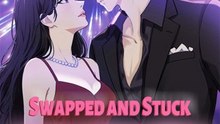 Swapped and Stuck: Living in Your Mess | Full Series (40 eps) HD