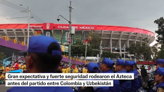 Colombia y Uzbekistán: Gran expectativa y fuerte seguridad rodearon el Estadio Azteca
