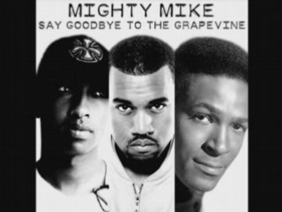 Mighty Mike - Say goodbye to the grapevine