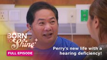 Born To Shine: Perry's new life with a hearing deficiency! (Full Episode 73) June 18, 2026
