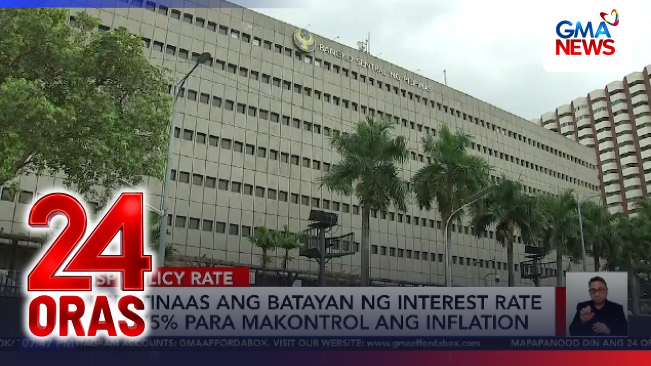 BSP, itinaas ang batayan ng interest rate sa 4.75% para makontrol ang inflation | 24 Oras