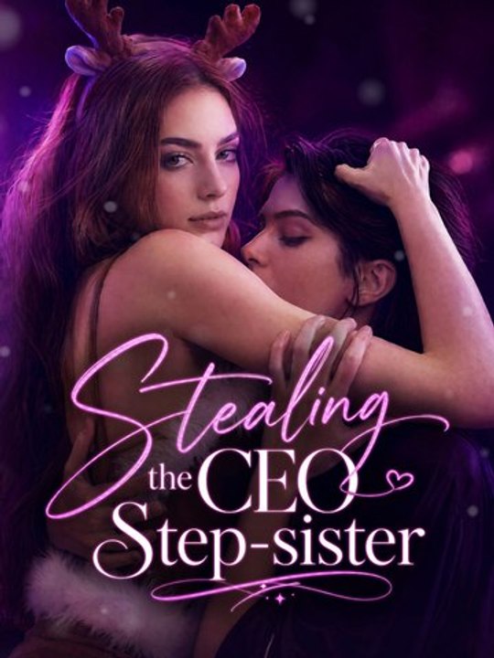 Stealing the CEO Step-sister💋💗 Full