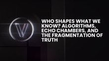 Who Shapes What We Know? Algorithms, Echo Chambers, and the Fragmentation of Truth