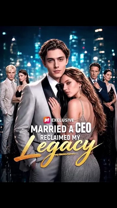 Married a Ceo Reclaimed My Legacy Short Drama 720p Ans - All Episodes Combined | Short Film HD [Full Movie]