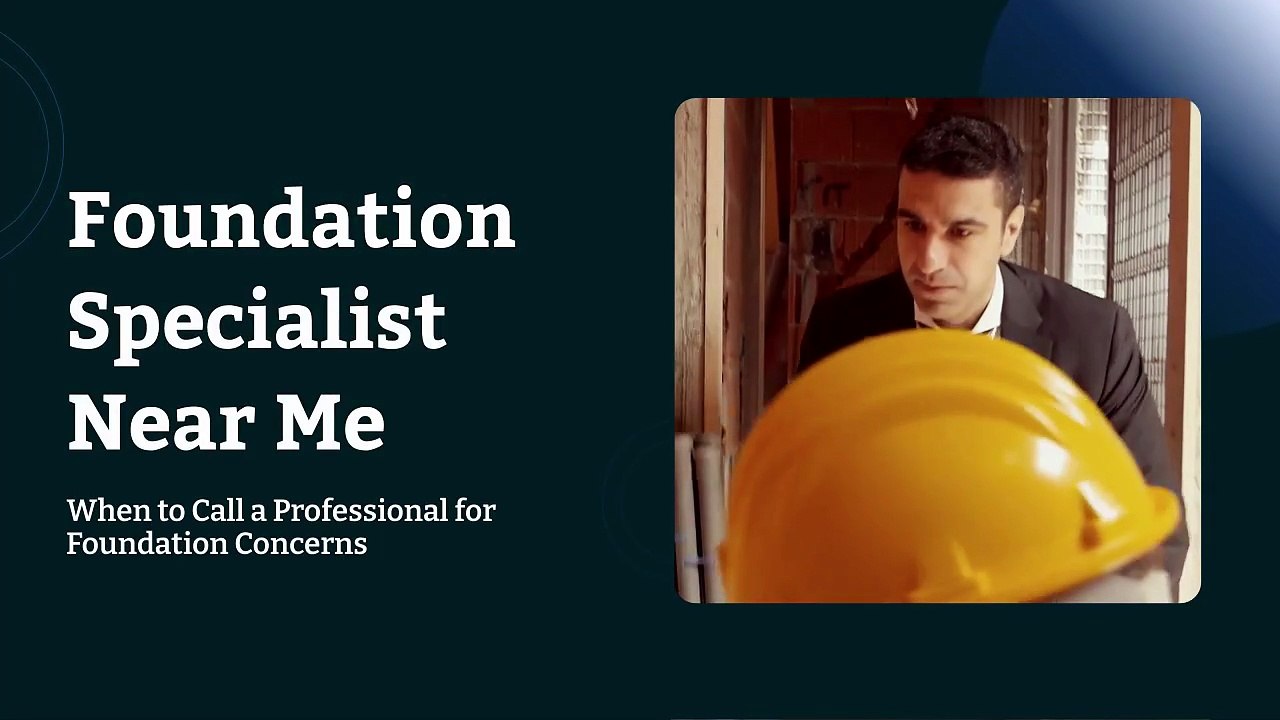 When Should You Contact a Foundation Specialist Near Me?