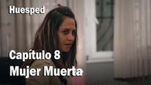 Mujer Muerta - Huesped