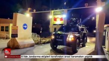 8 ilde Jandarma ekipleri tarafından arazi taramaları yapıldı