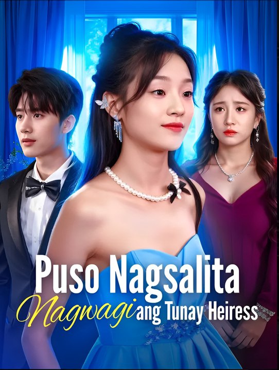Puso Nagsalita Nagwagi Ang Tunay Heiress