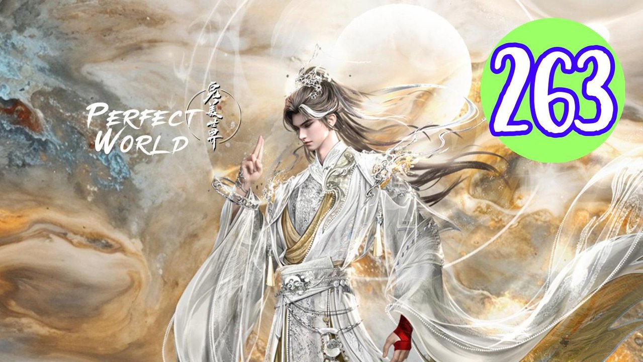 Perfect World Episode 263 Engsub